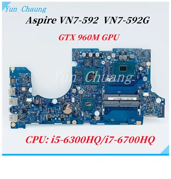 15292-1 448.06B19. 0011 Anakart İçin ACER Aspire VN7-592 VN7-592G Laptop Anakart ı5-6300HQ/ı7-6700HQ CPU GTX960M GPU