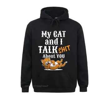 Benim Kedi Ve Ben Konuşmak Bok Hakkında Hediye Komik Kedi Sevgilisi Premium Geek Hoodies Popüler Kadın Tişörtü Sokak Kapşonlu Kazak