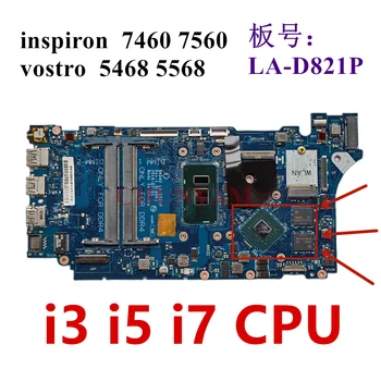 LA-D821P dell Inspiron 7460 7560 5468 5568 İÇİN Laptop Anakart 2PTF1 TGGCF 8V456 H0W16 I3 I5 I7 CPU CY